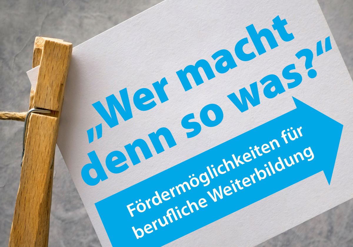 Veranstaltung Wer macht denn so was? am 03.02.2022 Fördermöglichkeiten berufliche Weiterbildung